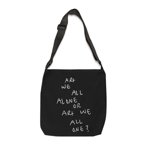 This Adjustable Tote Bag features a unique design with the phrase ARt WE ALL ALONE OR ARt WE ALL ONE. Perfect for art lovers and those who appreciate deep and thoughART WE ALL PrintifyTote Bag - ARt WE ALL ALONE OR ARt WE ALL ONE Designadjustable tote bag aop unlockingBags
