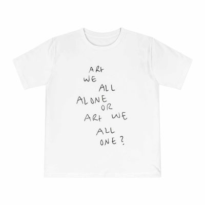 White ARt WE ALL ALONE OR unisex classic jersey T-shirt with artistic handwritten text design