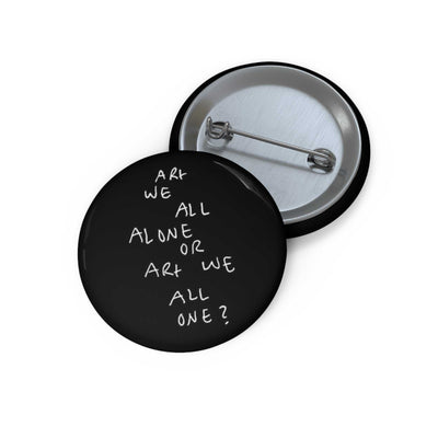 ARt WE ALL ALONE OR ARt WE ALL ONE ? Pin Buttons are made from metal, yet are lightweight and durable with a strong safety pin.Pin Buttons Begin your journey in sellART WE ALL PrintifyARt WE ALL ALONE OR ARt WE ALL ONE ? Pin ButtonsPin ButtonsAccessories